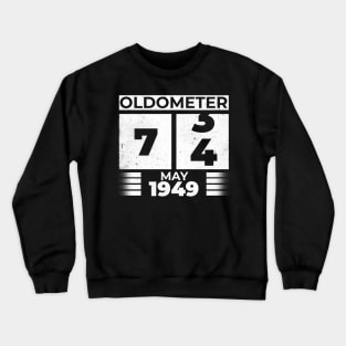 Oldometer 74 Years Old Born In May 1949 Crewneck Sweatshirt